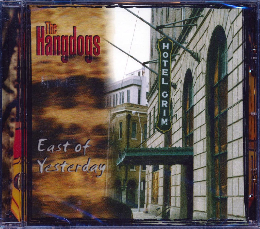 The Hangdogs - East Of Yesterday Music CD