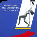 Nyman / Balanescu - And Do They Do / Zoo Caprices - Music CD