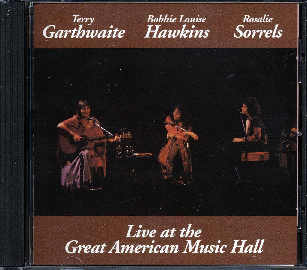 Terry Garthwaite, Bobbie Louise Hawkins, Rosalie Sorrels - Live At The Great American Music Hall (marked/ltd stock) Music CD