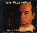 Jeff Hackworth - What A Wonderful World Music CD