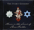 Ivory Consort - Music In The Land Of Three Faiths Music CD
