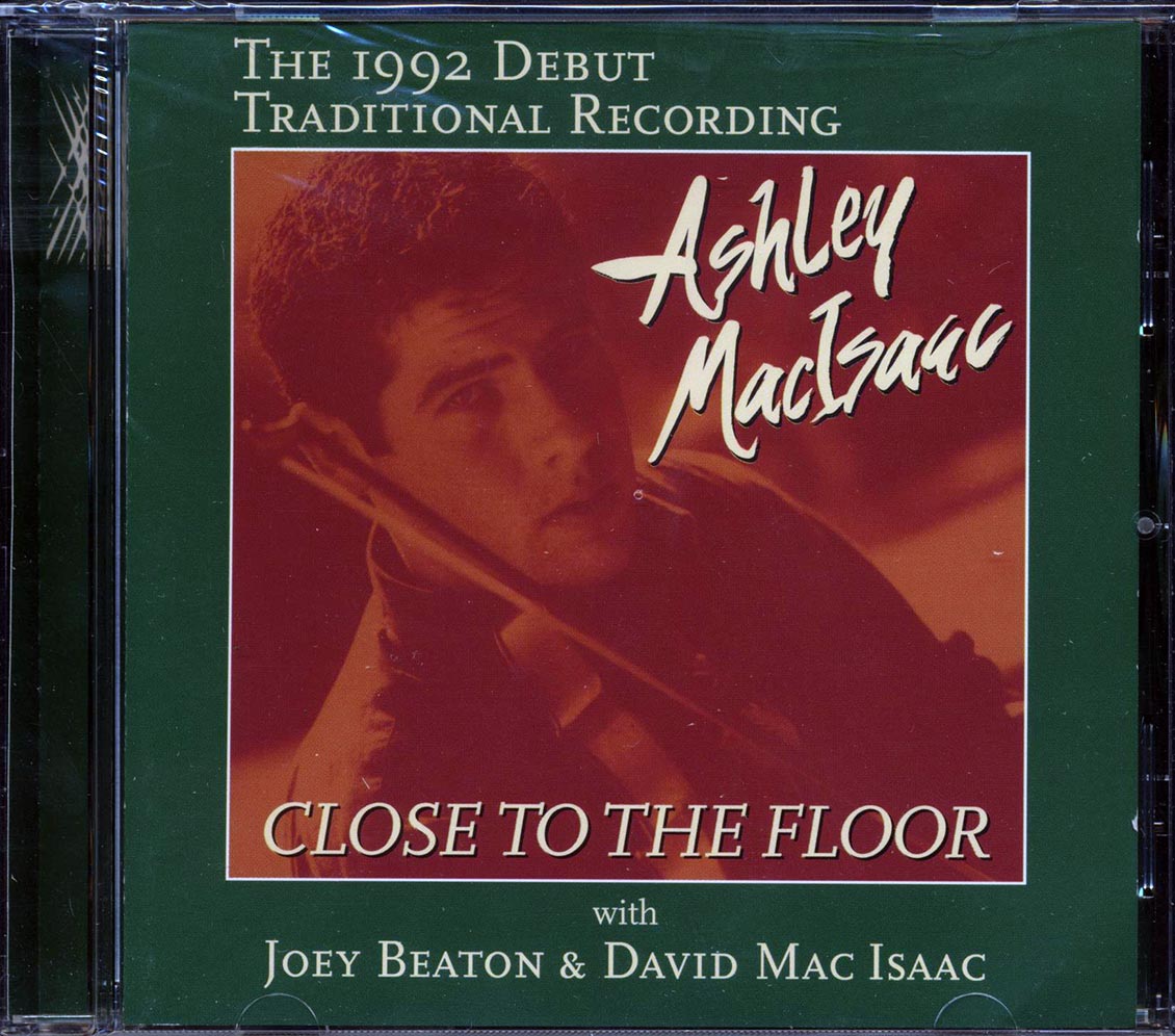 Ashley MacIsaac, Joey Beaton, David MacIsaac - Close To The Floor: The 1992 Debut Traditional Recording Music CD