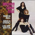 Ball,marcia / Strehli,angela / Barton,lou Ann - Dreams Come True - Music CD