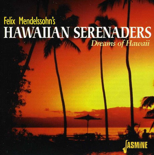 Mendelssohn,felix & Hawaiian Serenaders - Dreams Of Hawaii - Music CD