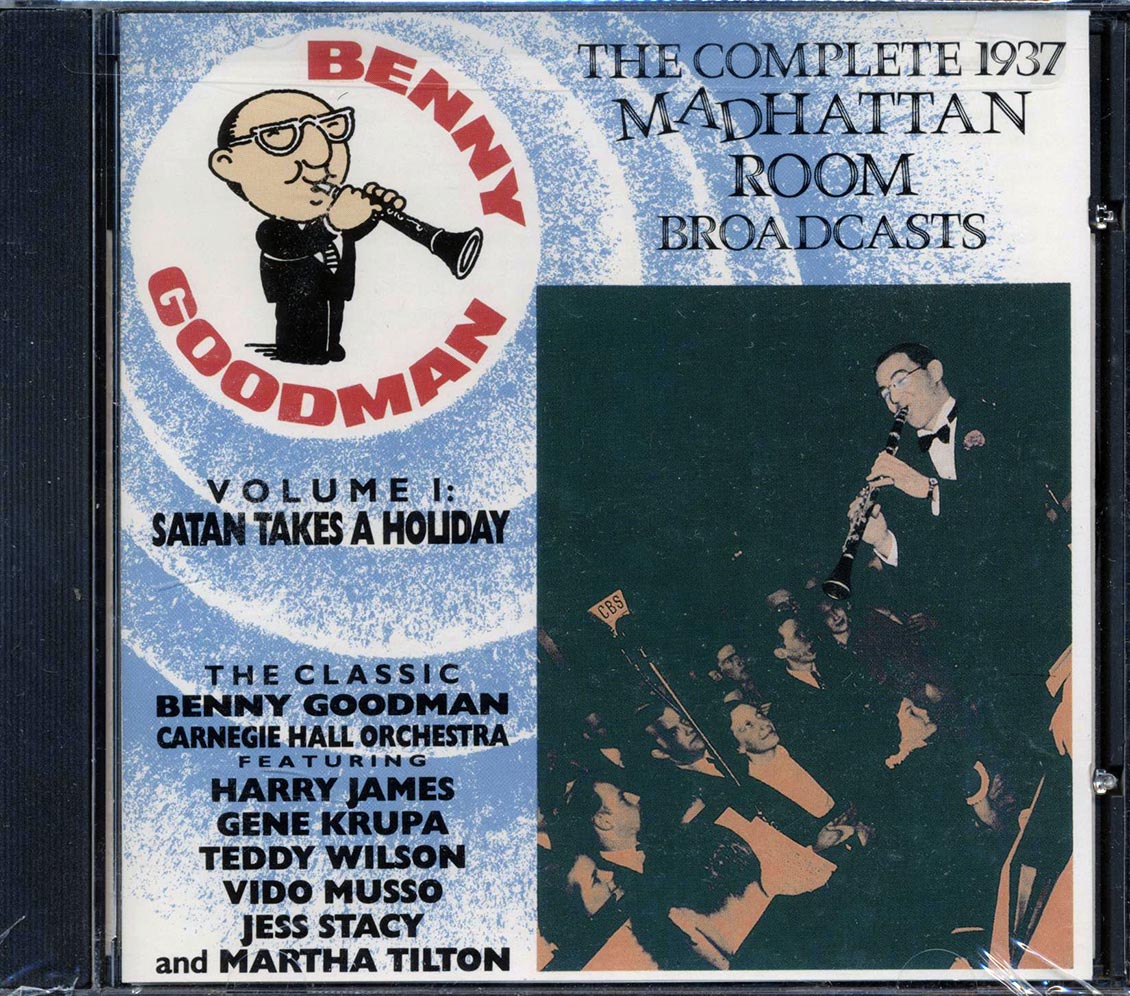 Benny Goodman - The Complete 1937 Madhattan Room Broadcasts Volume 1: Satan Takes A Holiday Music CD