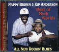 Nappy Brown, Kip Anderson - Best Of Both Worlds Music CD