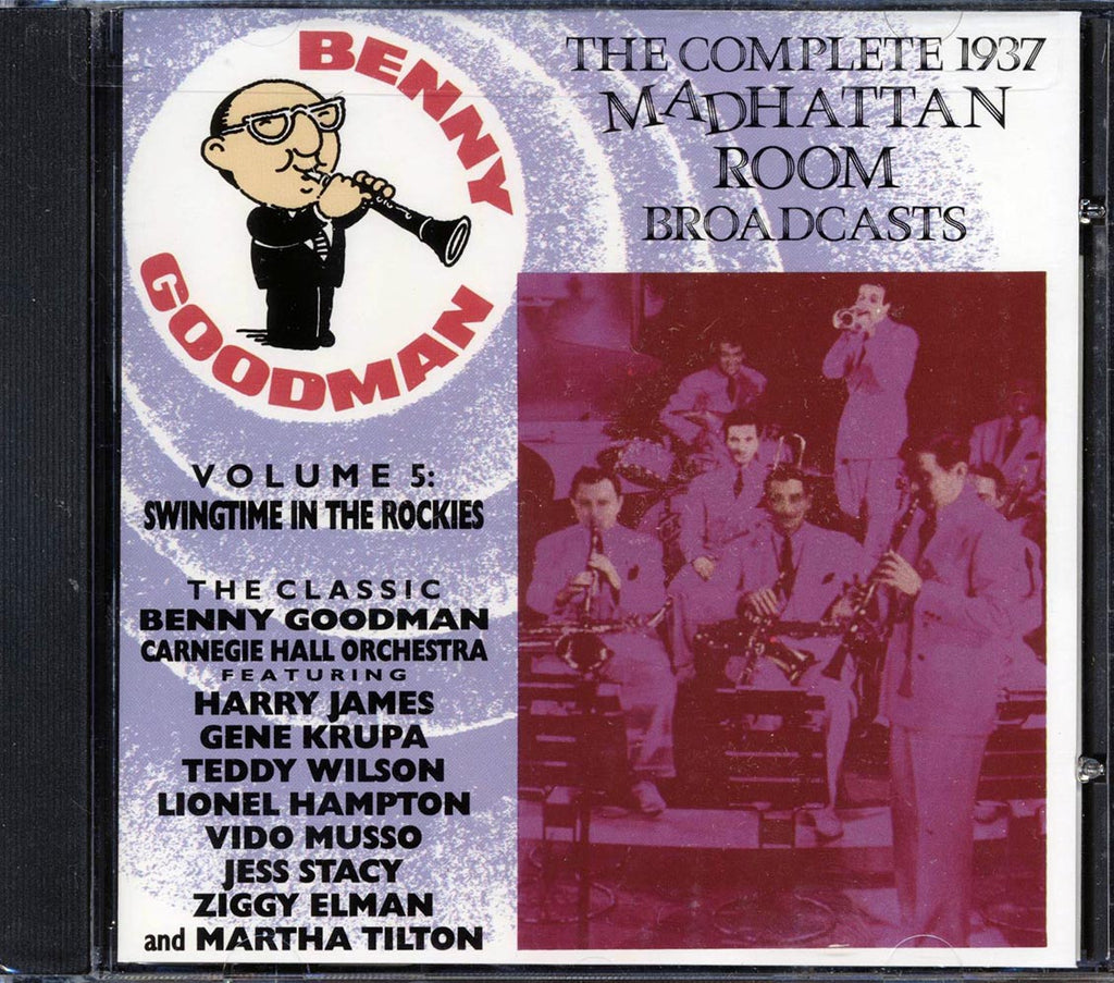 Benny Goodman - The Complete 1937 Madhattan Room Broadcasts Volume 5: Swingtime In The Rockies (22 tracks) Music CD