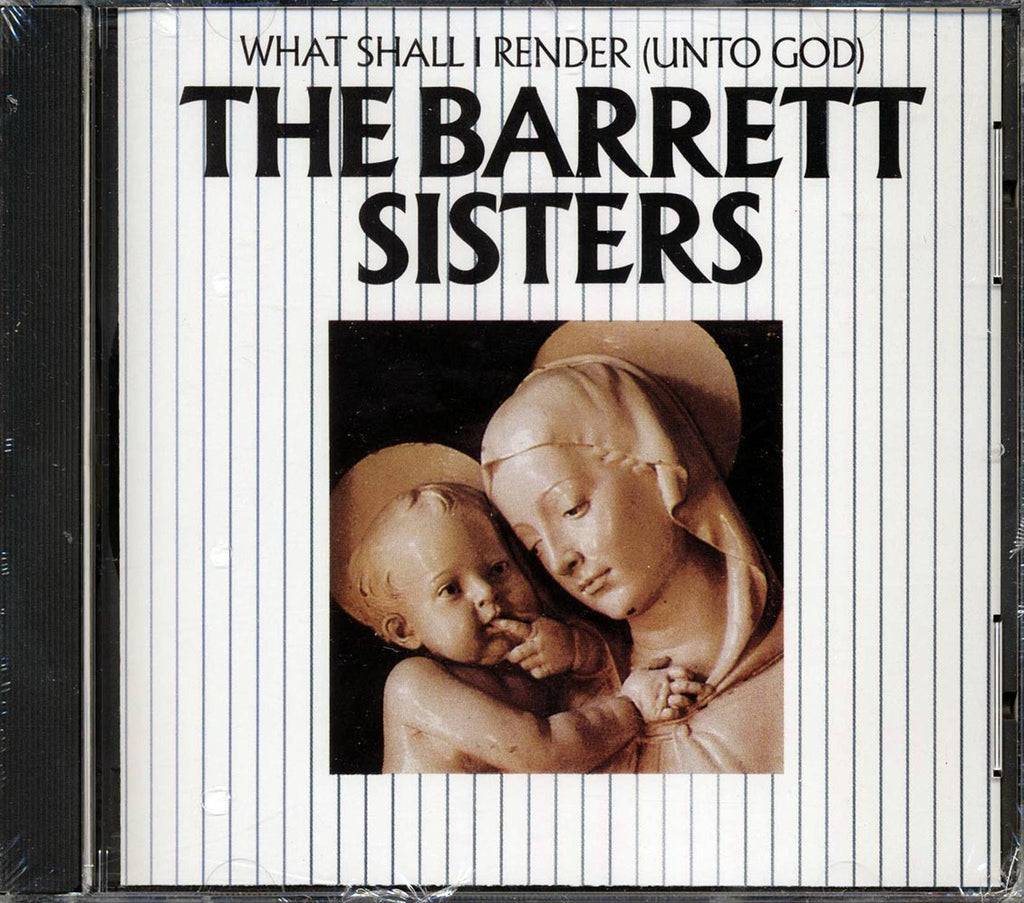 The Barrett Sisters - What Shall I Render: Unto God Music CD