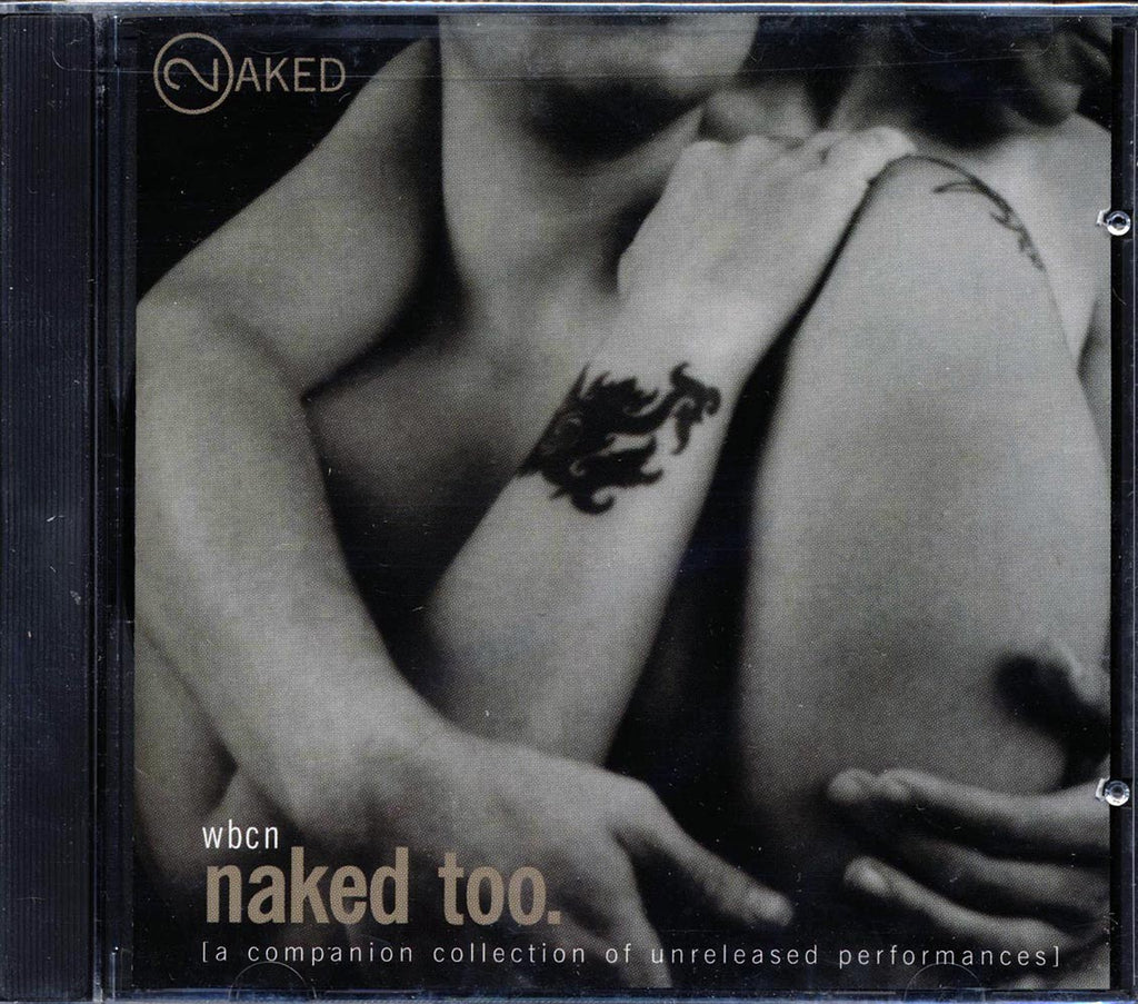 David Bowie, Creed, Barenaked Ladies, Jewel, Etc. - WBCN Naked Too: A Companion Collection Of Unreleased Performances Music CD