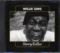 Willie Sims - Story Yeller (marked/ltd stock) Music CD