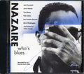 Nazaire - Who's Blues (marked/ltd stock) Music CD