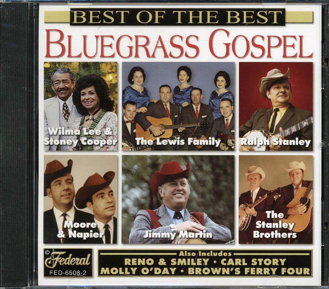 The Stanley Brothers, Jimmy Martin, Brown's Ferry Four, Etc. - Best Of The Best Bluegrass Gospel Music CD