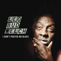 Welch,leo Bud - I Don't Prefer No Blues - Music CD
