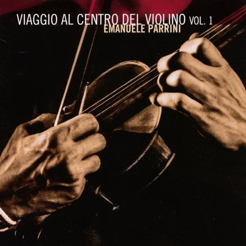 Parrini,emanuele - Viaggio Al Centro Del Violino - Music CD