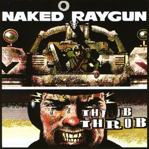 Naked Raygun - Throb Throb - Music CD