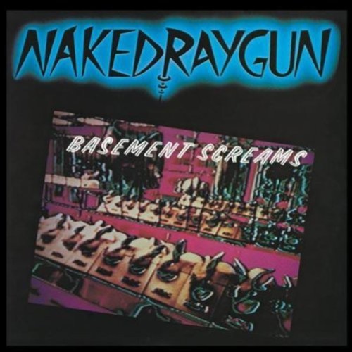Naked Raygun - Basement Screams - Music CD