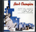 Art Blakey & The Jazz Messengers - Hard Champion Music CD