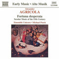 Agricola / Ensemble Unicorn / Posch - Fortuna Desperata / Secular Music 15th Century - Music CD
