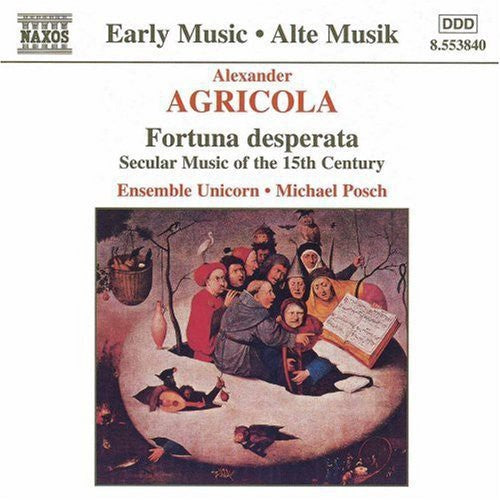 Agricola / Ensemble Unicorn / Posch - Fortuna Desperata / Secular Music 15th Century - Music CD