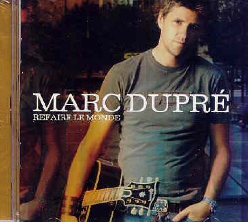 Marc Dupre - Refaire Le Monde - Music CD