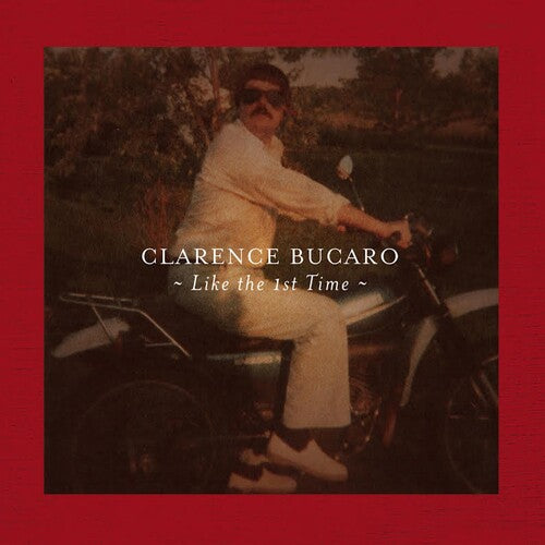 Bucaro,clarence - Like The 1st Time - Music CD