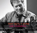 Cousineau,luc - Tant Qu'il Y Aura Une Chanson - Music CD