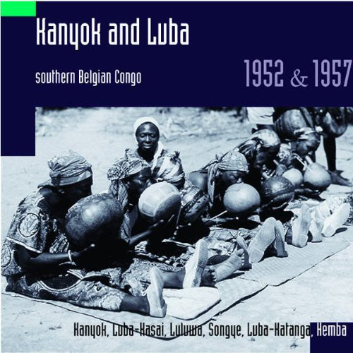 Tracey,hugh - Kanyok & Luba: Southern Belgian Congo 1952 - Music CD