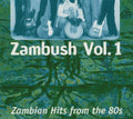 Zambush 1: Zambian Hits From The 80s / Various - Zambush 1: Zambian Hits From The 80s / Various - Music CD