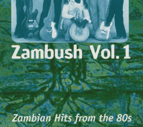 Zambush 1: Zambian Hits From The 80s / Various - Zambush 1: Zambian Hits From The 80s / Various - Music CD