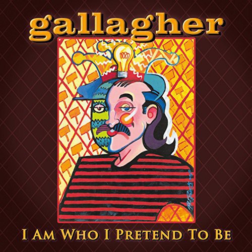 Gallagher - I Am Who I Pretend To Be - Music CD