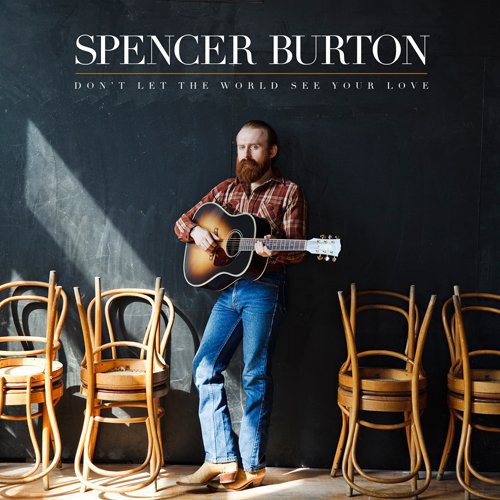 Burton,spencer - Don't Let The World See Your Love - Music CD