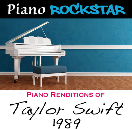 Piano Rockstar - Piano Renditions Of Taylor Swift: 1989 - Music CD