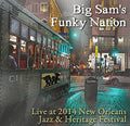 Big Sam's Funky Nation - Live At Jazz Fest 2014 - Music CD