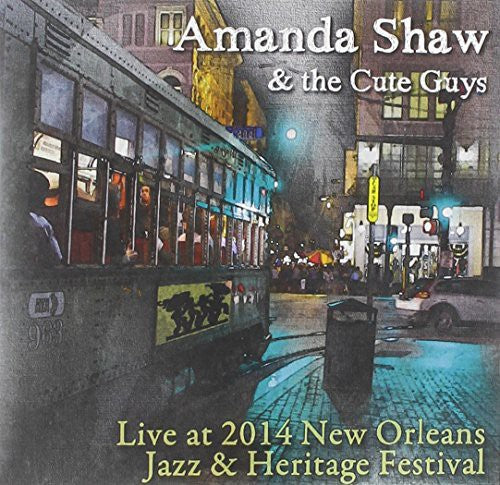 Shaw,amanda & The Cute Guys - Live At Jazz Fest 2014 - Music CD