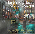 New Orleans Guitar Quartet - Live At Jazz Fest 2014 - Music CD
