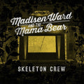 Ward,madisen & Mama Bear - Skeleton Crew - Music CD