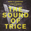 Merk & Kremont & Lush & Simon Presents - Sound Of Trice - Music CD