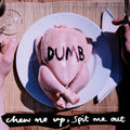 Dumb - Chew Me Up Spit Me Out - Vinyl Record