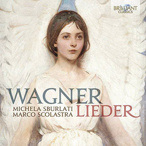 Wagner / Sburlati / Scolastra - Lieder - Music CD