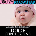 Baby Rockstar - Lullaby Renditions Of Lorde: Pure Heroine - Music CD