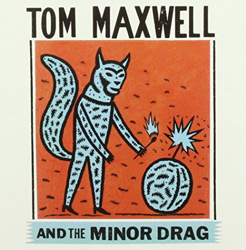 Maxwell,tom & The Minor Drag - Tom Waxwell & The Minor Drag - Music CD