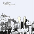 Buddy - Last Call For The Quiet Life - Vinyl Record