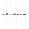 Difranco,ani - Allergic To Water - Music CD