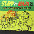 Slop 'n' Mash Vol. 3: Early Jamaican Classics 1958 - Slop 'n' Mash Vol. 3: Early Jamaican Classics 1958 - Vinyl Record