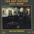 Hot Cotton Jazz Band - Take Your Tomorrow - Music CD