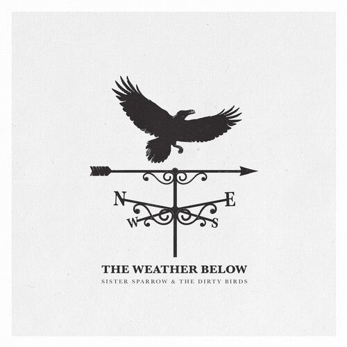 Sister Sparrow / Dirty Birds - Weather Below - Music CD