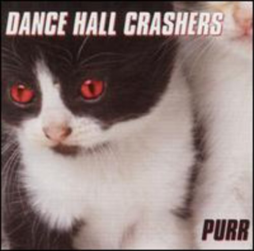 Dance Hall Crashers - Purr - Music CD