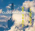 Cloudmakers Trio - Abstract Forces - Music CD