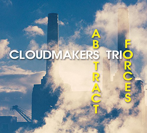 Cloudmakers Trio - Abstract Forces - Music CD
