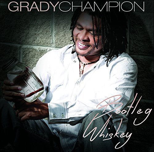 Champion,grady - Bootleg Whiskey - Music CD
